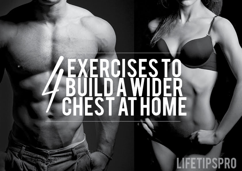 how to make chest wider at home