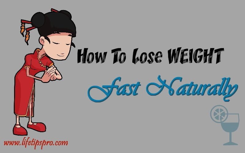 best ways to lose weight fast naturally and fast